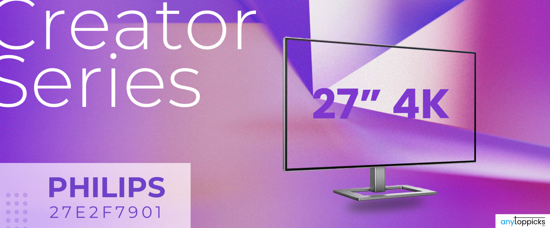 Philips 27E2F7901, 4k monitor for photo editing & content creation.